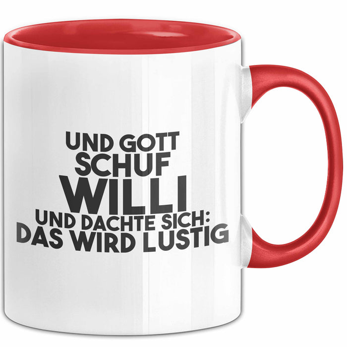 Willi Tasse Und Gott Schuf Willi Und Dachte Sich: Das Wird Lustig Geschenk