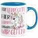 Nur Verrückte Hier Komm Einhorn Wir Gehen Tasse Geschenk Spruch für Frauen Einhorn-Liebhaber Blau Trendation