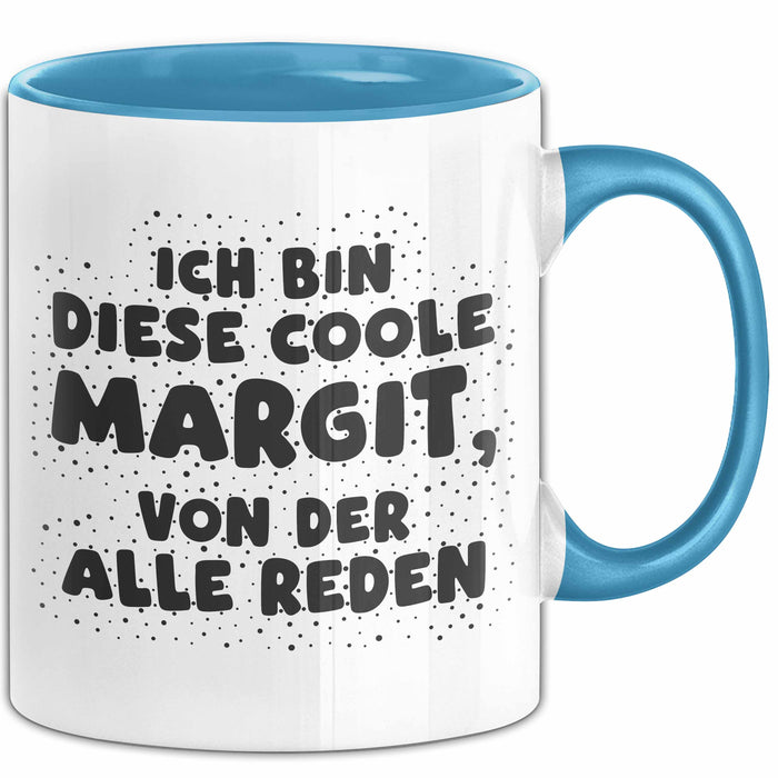 Margit Tasse Ich Bin Diese Coole Margit, Von Der Alle Reden Geschenk