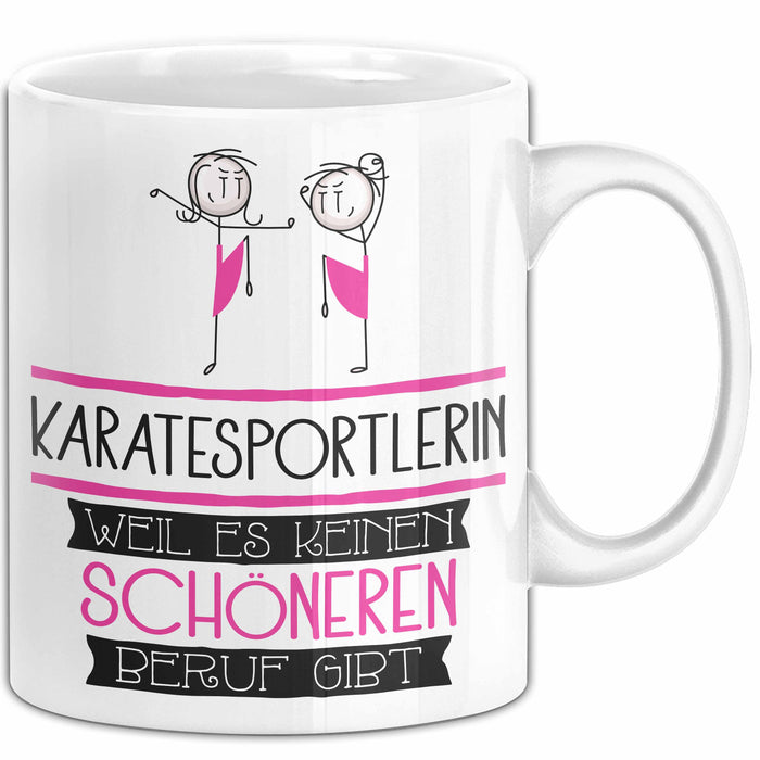 Karatesportlerin Weil Es Keinen Schöneren Beruf Gibt Tasse Geschenk für Eine Karatesportlerin Lustig Weiß Trendation