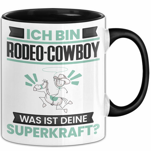 Rodeo-Cowboy Tasse Geschenk für Rodeo-Cowboy Geburtstag Lustiger Spruch Kaffee-Becher Was Ist Deine Superkraft Schwarz Trendation