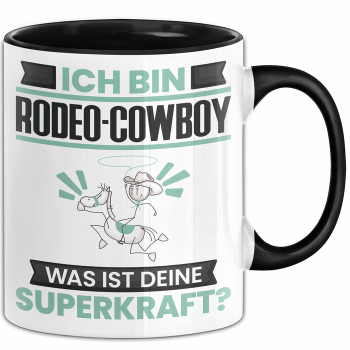Rodeo-Cowboy Tasse Geschenk für Rodeo-Cowboy Geburtstag Lustiger Spruch Kaffee-Becher Was Ist Deine Superkraft Schwarz Trendation