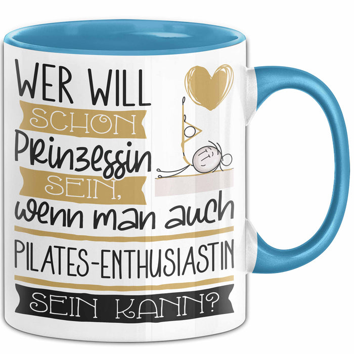 Pilates-Enthusiastin Tasse Geschenk Spruch Wer Will Schon Prinzessin Sein Wenn Man Auch Pilates-Enthusiastin Sein Kann Blau Trendation
