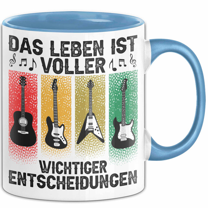 Gitarre Rockmusiker Tasse Geschenk Lustige Geschenkidee Wichtige Entscheidungen Blau Trendation