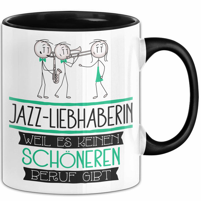 Jazz-Liebhaberin Weil Es Keinen Schöneren Beruf Gibt Tasse Geschenk für Eine Jazz-Liebhaberin Lustig Trendation