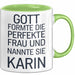 Karin Tasse Geschenk Gott Formte Die Perfekte Frau Karin Geschenkidee Grün Trendation