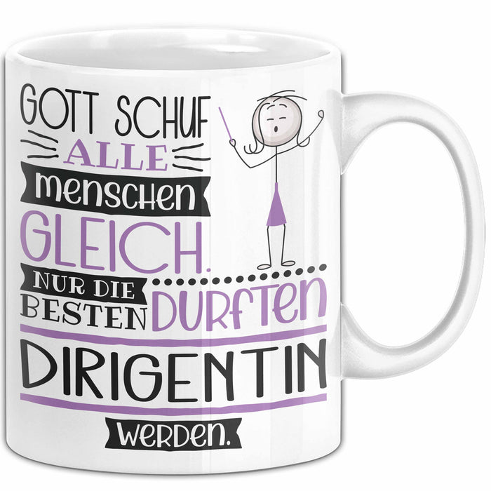 Dirigentin Geschenk Becher Tasse Gott Schuf Alle Menschen Gleich Nur Die Besten Durfeten Dirigentin Werden Geschenkidee Lustig Weiß Trendation