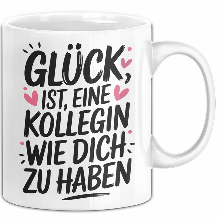 Office Arbeitskollege Tasse Geschenk Lustige Geschenkidee Spruch Glück Ist Eine Kollegin Wie Dich Zu Haben Weiß Trendation