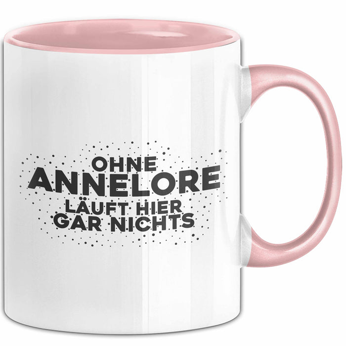 Annelore Tasse Ohne Annelore Laeuft Hier Gar Nichts Geschenk