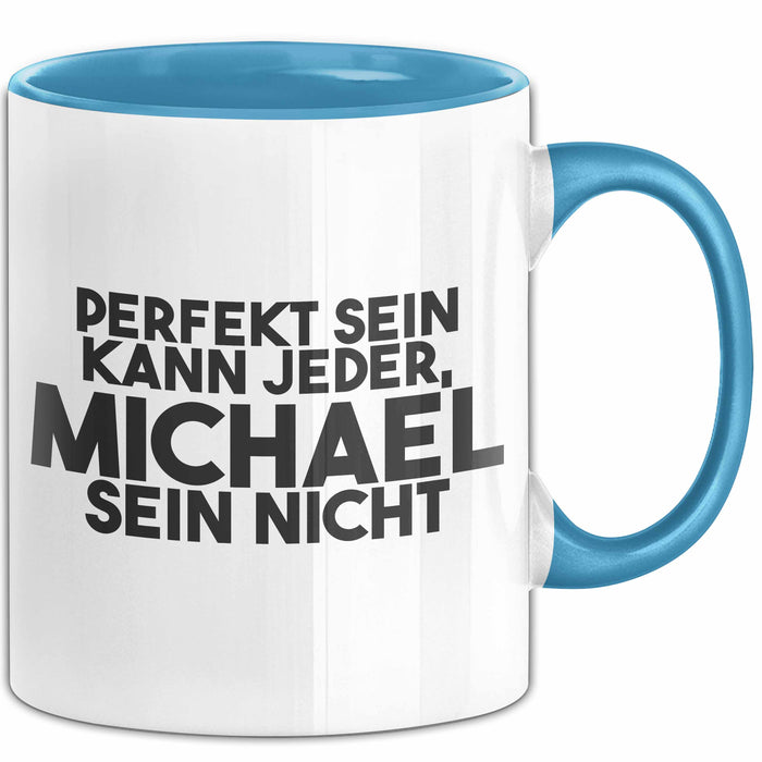 Michael Tasse Perfekt Sein Kann Jeder, Michael Sein Nicht Geschenk