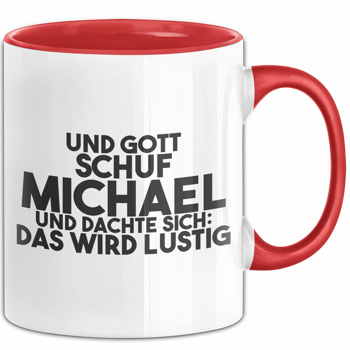 Michael Tasse Und Gott Schuf Michael Und Dachte Sich: Das Wird Lustig