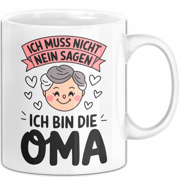 Oma Großmutter Tasse Becher Geschenk Lustige Geschenkidee Spruch Ich Muss Nicht Nein Sagen Ich Bin Die Oma Weiß Trendation