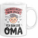 Oma Großmutter Tasse Becher Geschenk Lustige Geschenkidee Spruch Ich Muss Nicht Nein Sagen Ich Bin Die Oma Weiß Trendation