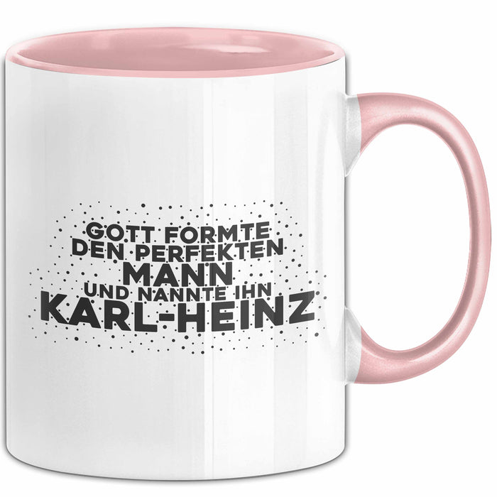 Karl-Heinz Tasse Gott Formte Den Perfekten Mann Und Nannte Ihn Karl-Heinz