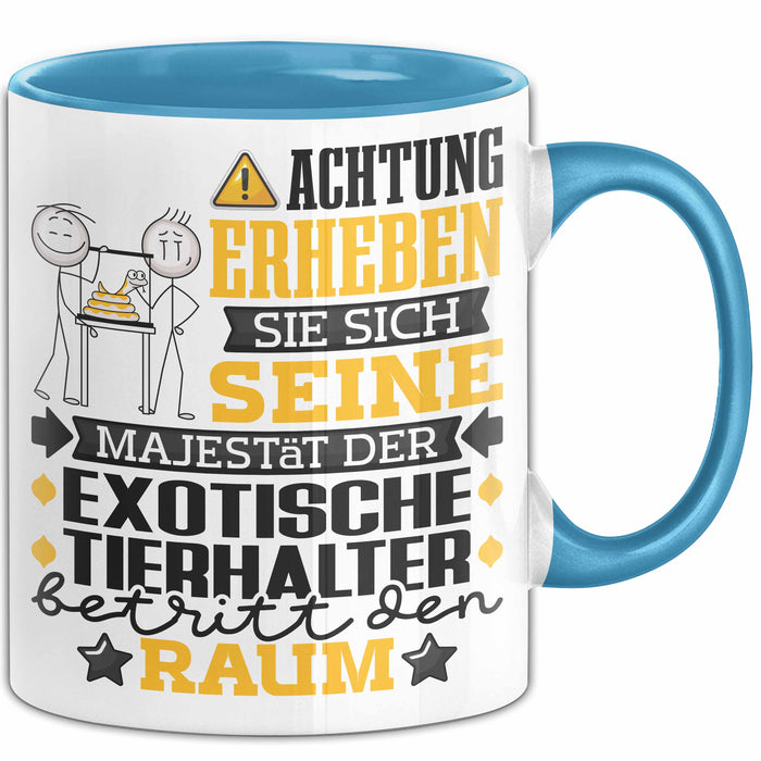 ExotischeTierhalter Geschenk Tasse Lustiger Spruch Erheben Sie Sich Der ExotischeTierhalter Betritt den Raum Blau Trendation