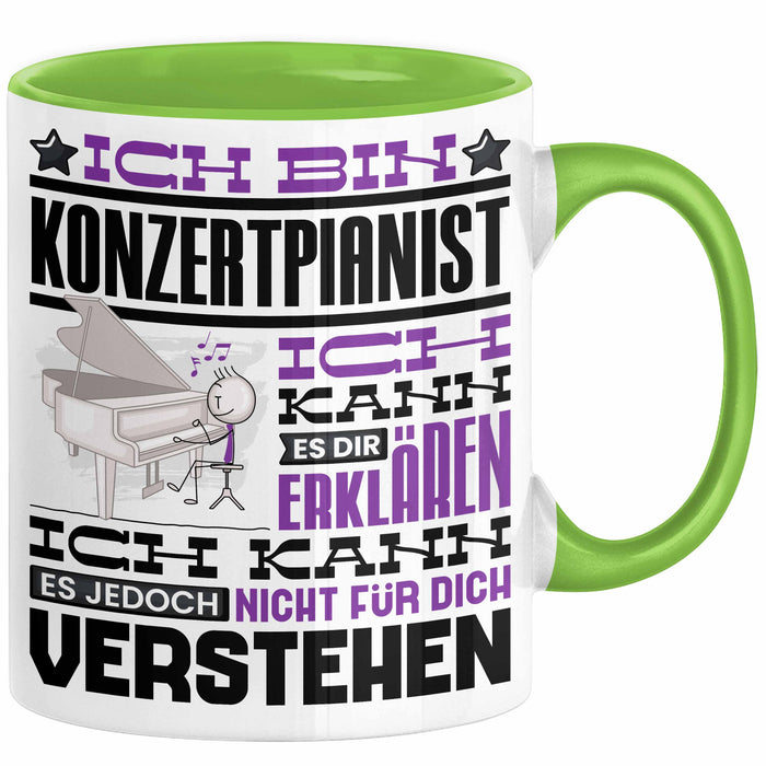 Konzertpianist Geschenk Tasse Lustige Geschenkdiee für einen Konzertpianist Geburtstag Ich Bin Konzertpianist Ich Kann Es Dir Erklären Aber Nicht Für Dich Verstehen Grün Trendation
