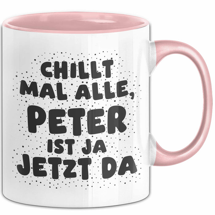 Peter Tasse Chillt Mal Alle, Peter Ist Ja Jetzt Da Geschenk