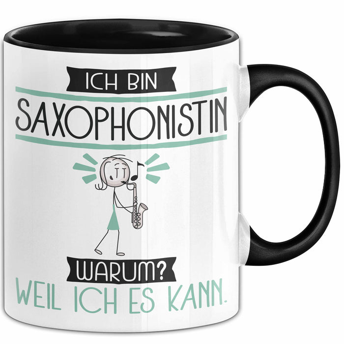 Saxophonistin Tasse Geschenk Ich Bin Saxophonistin Warum Weil Ich Es Kann Geschenkidee Geburtstag Trendation