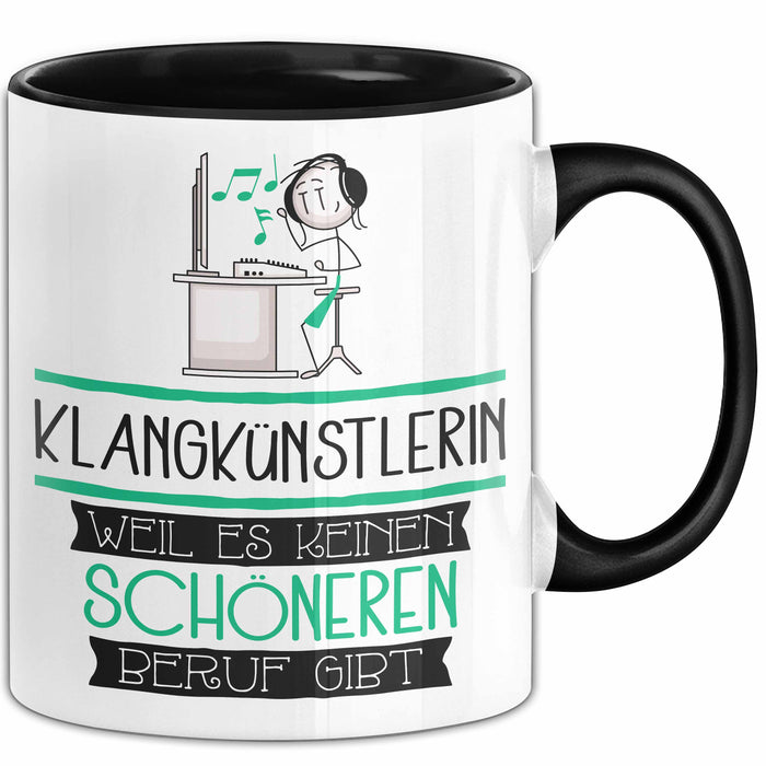Klangkünstlerin Weil Es Keinen Schöneren Beruf Gibt Tasse Geschenk für Eine Klangkünstlerin Lustig Trendation