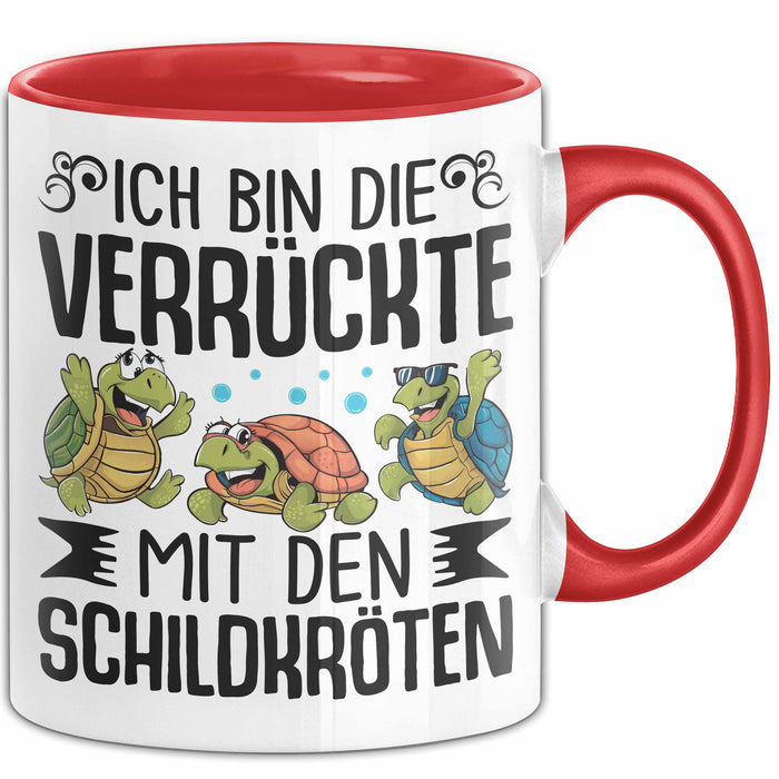 Schildkröten-Liebhaberin Tasse Geschenk Frauen Turtles Ich Bin Die Verrückte Mit Den Schildkröten Rot Trendation