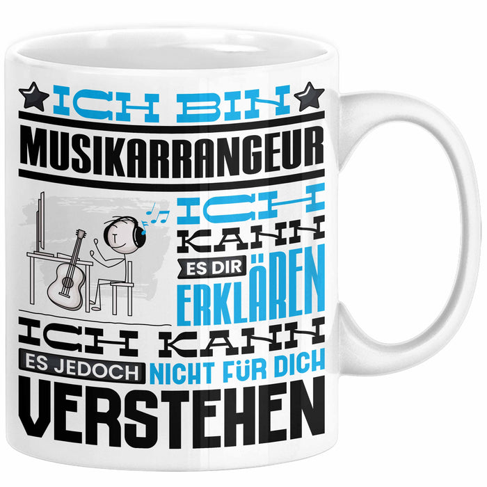 Musikarrangeur Geschenk Tasse Geschenkidee für Musikarrangeur Geburtstag Lustig Ich Bin Musikarrangeur Ich Kann Es Dir Erklären Aber Nicht Für Dich Verstehen Weiß Trendation