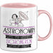 Astronomin Weil Es Keinen Schöneren Beruf Gibt Tasse Geschenk für Eine Astronomin Lustig Rosa Trendation