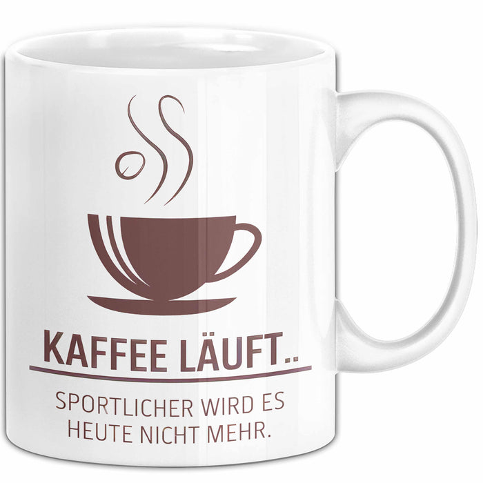 Kaffeeliebhaber Tasse Geschenk Lustige Geschenkidee Spruch Kaffee Läuft... Sportlicher Wird Es Heute Nicht Mehr Weiß Trendation