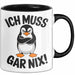 Sarkastischer Pinguin Tasse Geschenk Lustige Geschenkidee Spruch Ich Muss Gar Nix Schwarz Trendation