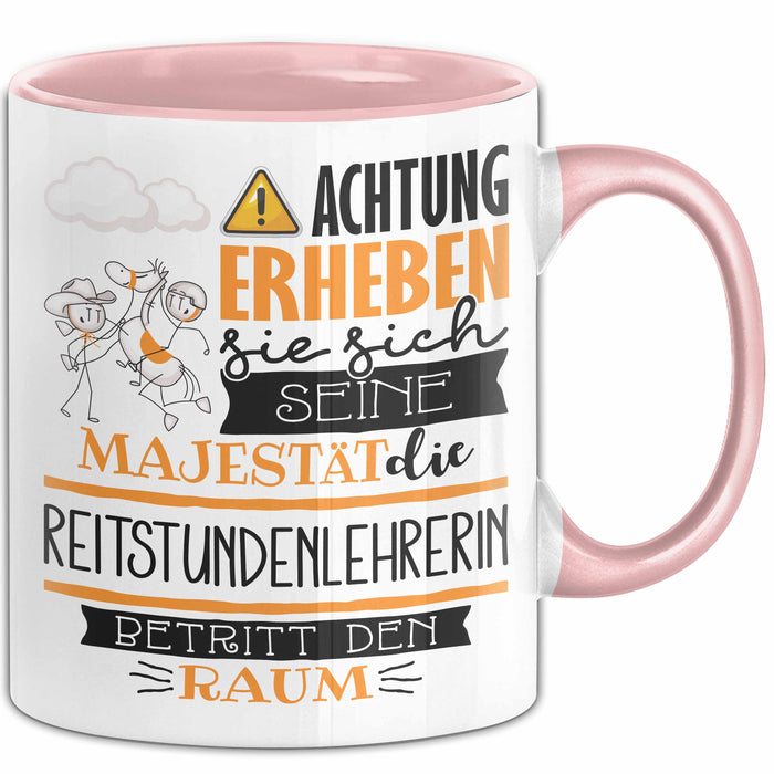 Reitstundenlehrerin Tasse Geschenk Lustiger Spruch Bitte Erheben Sie Sich Seine Majestät Die Reitstundenlehrerin Betritt Den Raum Rosa Trendation