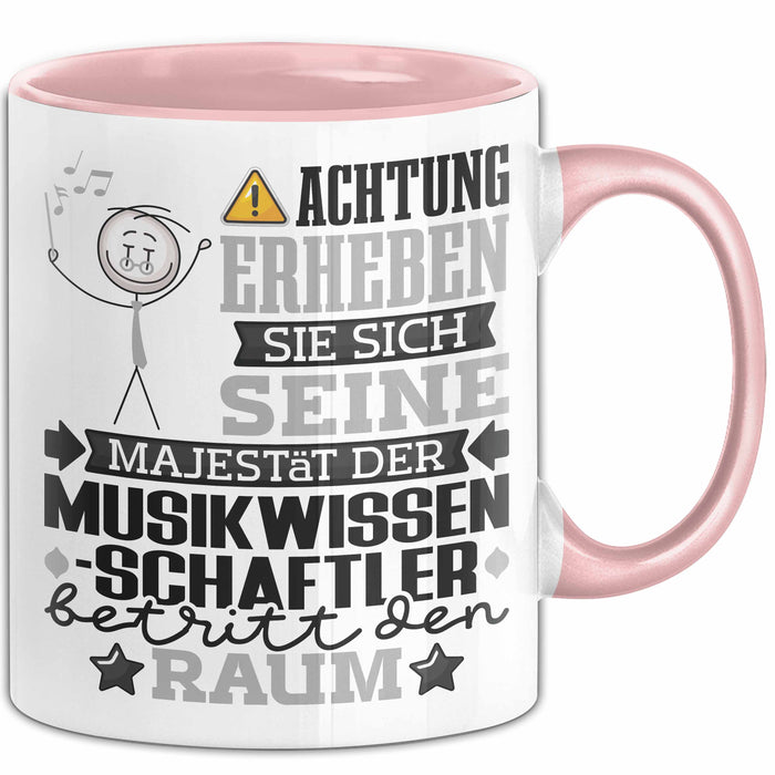 Musikwissenschaftler Geschenk Tasse Lustiger Spruch Erheben Sie Sich Der Musikwissenschaftler Betritt den Raum Rosa Trendation