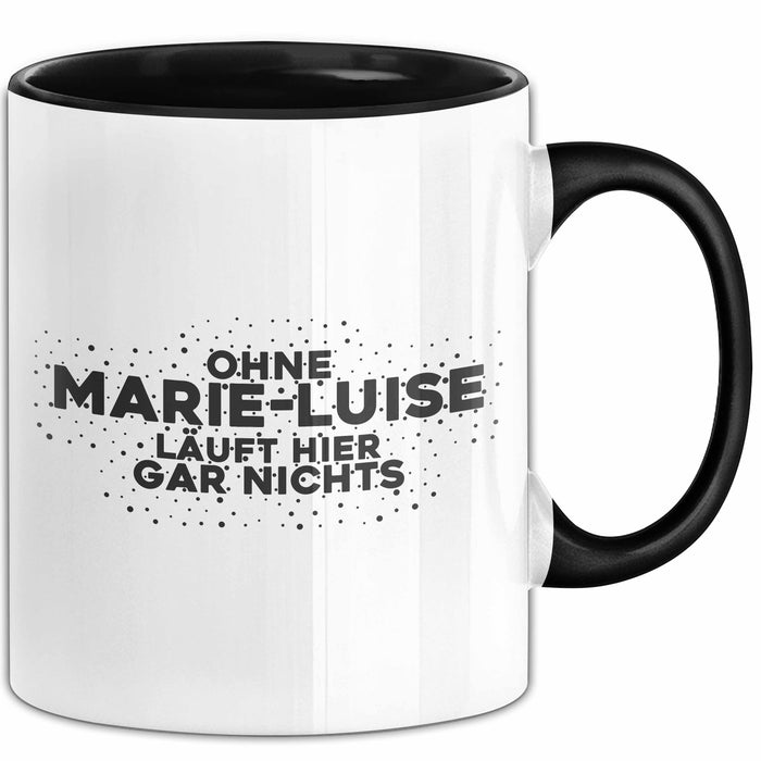 Marie-Luise Tasse Ohne Marie-Luise Laeuft Hier Gar Nichts Geschenk