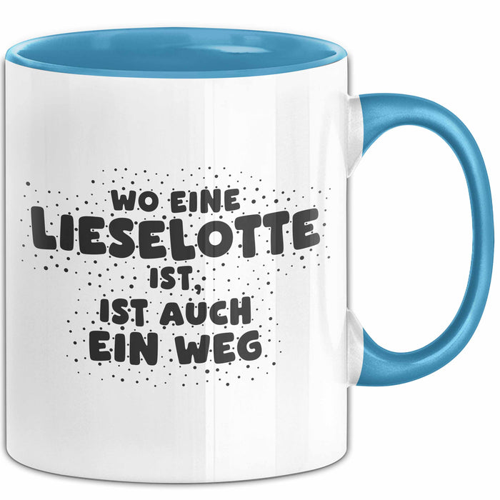 Lieselotte Tasse Wo Eine Lieselotte Ist, Ist Auch Ein Weg Geschenk