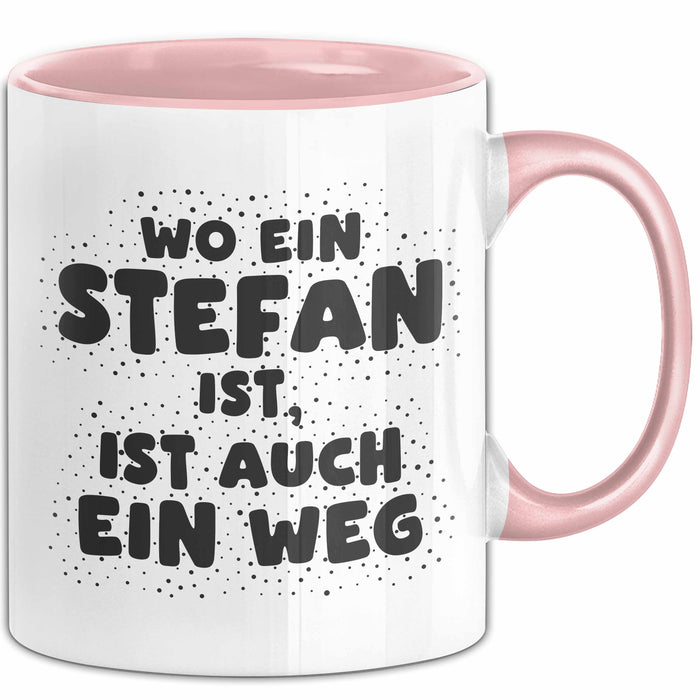 Stefan Tasse Wo Ein Stefan Ist, Ist Auch Ein Weg Geschenk