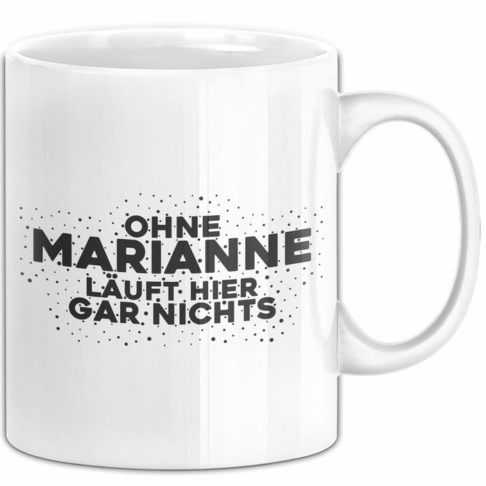 Marianne Tasse Ohne Marianne Laeuft Hier Gar Nichts Geschenk