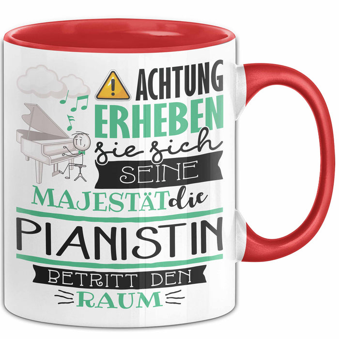 Pianistin Tasse Geschenk Lustiger Spruch Bitte Erheben Sie Sich Seine Majestät Die Pianistin Betritt Den Raum Rot Trendation