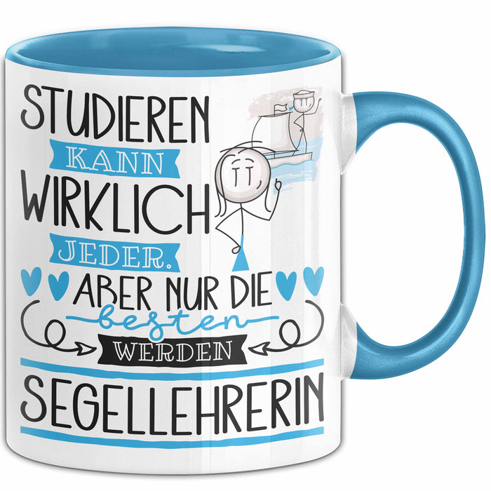 Segellehrerin Tasse Lustiges Geschenk Studieren Kann Wirklich Jeder Nur Die Besten Werden Segellehrerin Blau Trendation