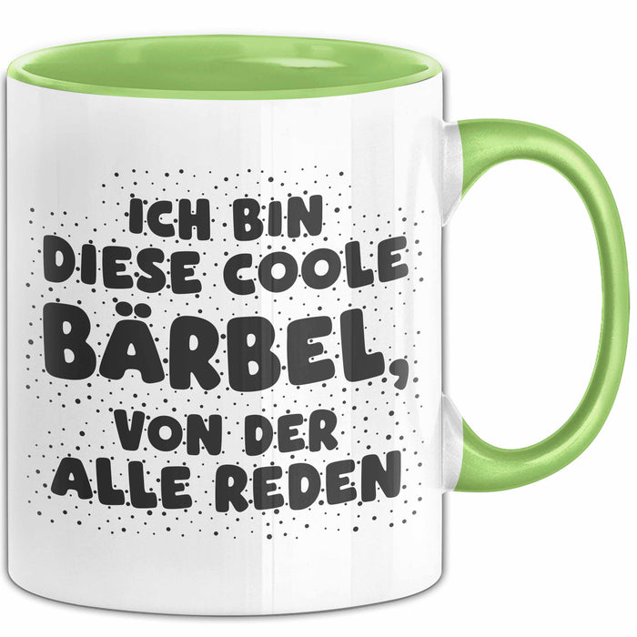 Baerbel Tasse Ich Bin Diese Coole Baerbel, Von Der Alle Reden Geschenk
