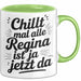 Regina Tasse Geschenk Chillt Mal Alle Regina Ist Ja Jetzt Da Geschenkidee Becher mit Name Grün Trendation