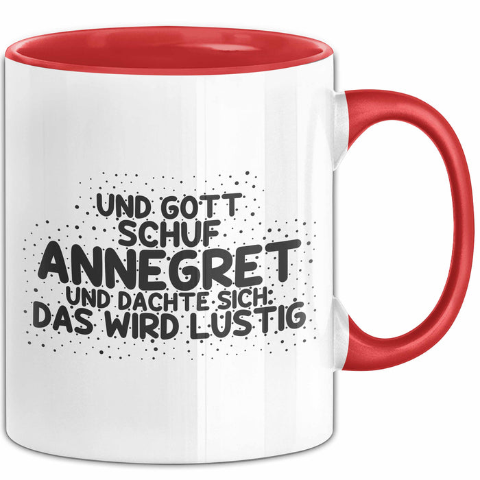Annegret Tasse Und Gott Schuf Annegret Und Dachte Sich: Das Wird Lustig