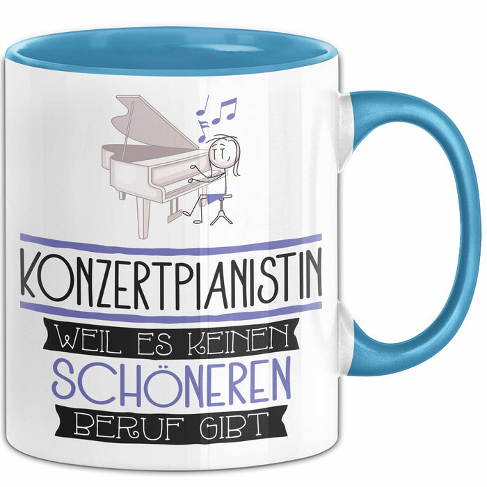 Konzertpianistin Weil Es Keinen Schöneren Beruf Gibt Tasse Geschenk für Eine Konzertpianistin Lustig Blau Trendation