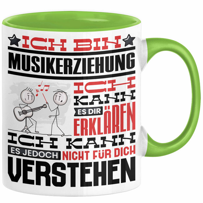 Musikerziehung Geschenk Tasse Lustige Geschenkdiee für einen Musikerziehung Geburtstag Ich Bin Musikerziehung Ich Kann Es Dir Erklären Aber Nicht Für Dich Verstehen Grün Trendation