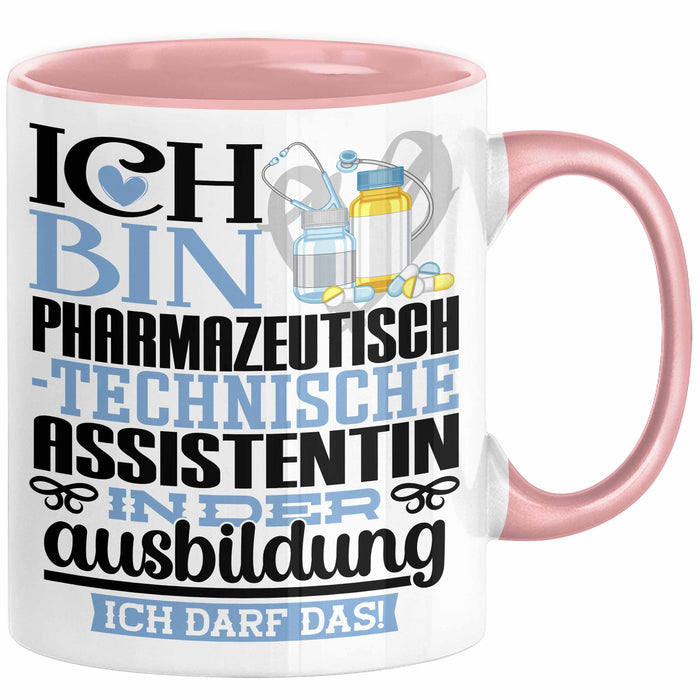 Pharmazeutisch-technische Assistentin Ausbildung Start Geschenk Tasse Ich Bin Pharmazeutisch-technische Assistentin In Der Ausbildung Ich Darf Das Kaffee-Becher Geschenkidee Rosa Trendation