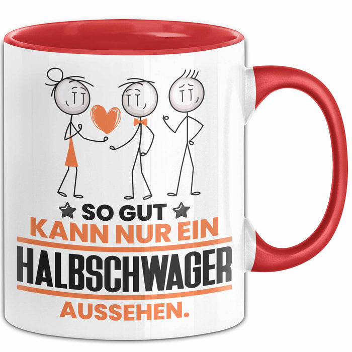 Halbschwager Geschenk Tasse So Gut Kann Nur Ein Halbschwager Aussehen Geschenkidee Kaffee-Becher Rot Trendation