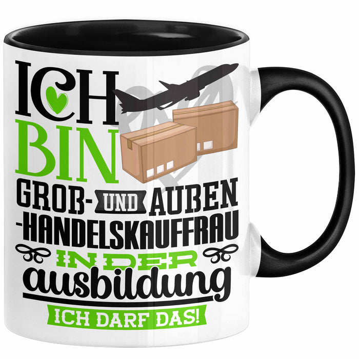 Groß- und Außenhandelskauffrau Ausbildung Start Geschenk Tasse Ich Bin Groß- und Außenhandelskauffrau In Der Ausbildung Ich Darf Das Kaffee-Becher Geschenkidee Schwarz Trendation