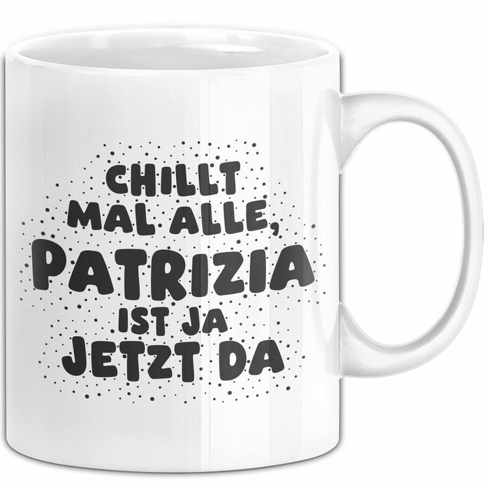 Patrizia Tasse Chillt Mal Alle, Patrizia Ist Ja Jetzt Da Geschenk