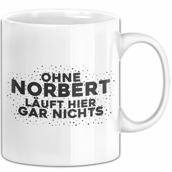 Norbert Tasse Ohne Norbert Laeuft Hier Gar Nichts Geschenk