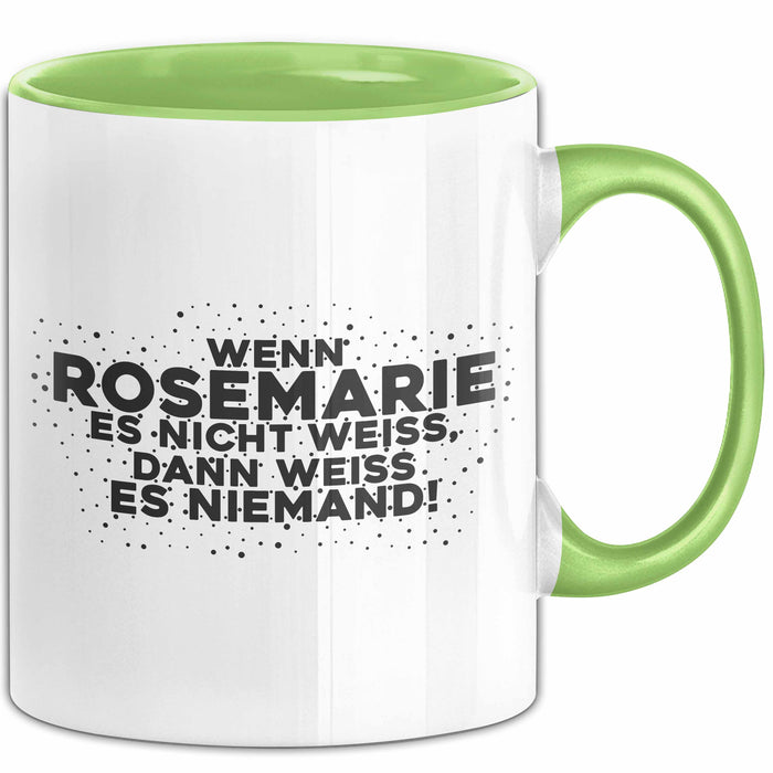 Rosemarie Tasse Wenn Rosemarie Es Nicht Weiss, Dann Weiss Es Niemand!