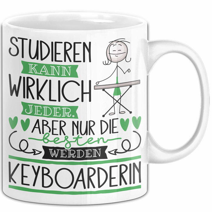 Keyboarderin Tasse Lustiges Geschenk Studieren Kann Wirklich Jeder Nur Die Besten Werden Keyboarderin Weiß Trendation