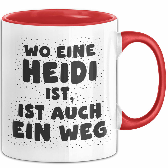 Heidi Tasse Wo Eine Heidi Ist, Ist Auch Ein Weg Geschenk