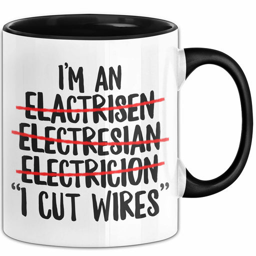 Elektriker Tasse Geschenk Im An Electrician I Cut Wires Geschenkidee Beruf Schwarz Trendation